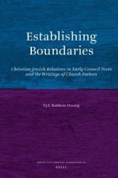 book Establishing Boundaries. Christian-Jewish Relations in Early Council Texts and the Writings of Church Fathers