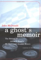 book A Ghost's Memoir: The Making of Alfred P. Sloan's My Years with General Motors