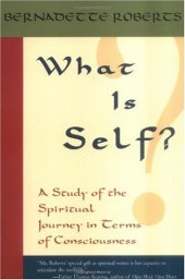 book What Is Self?: A Study of the Spiritual Journey in Terms of Consciousness