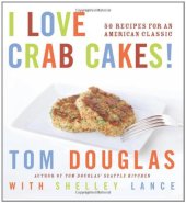 book I Love Crab Cakes!: 50 Recipes for an American Classic