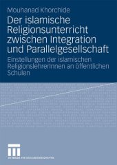 book Der islamische Religionsunterricht zwischen Integration und Parallelgesellschaft: Einstellungen der islamischen ReligionslehrerInnen an öffentlichen Schulen