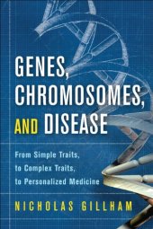 book Genes, Chromosomes, and Disease: From Simple Traits, to Complex Traits, to Personalized Medicine