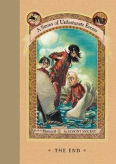 book The End (A Series of Unfortunate Events, Book 13)