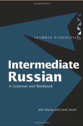 book Intermediate Russian: A Grammar and Workbook (Routledge Grammars)