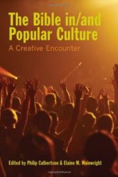 book The Bible in and Popular Culture: A Creative Encounter (Semeia Studies)