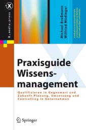 book Praxisguide Wissensmanagement: Qualifizieren in Gegenwart und Zukunft. Planung, Umsetzung und Controlling in Unternehmen