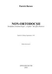 book Non-ortodocşii. Învăţătură ortodoxă despre „creştinii” din afara Bisericii.