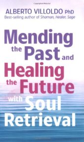 book Mending The Past & Healing The Future With Soul Retrieval