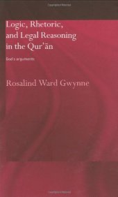 book Logic, Rhetoric and Legal Reasoning in the Qur'an: God's Arguments