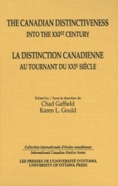 book The Canadian Distinctiveness into the XXIst Century - La distinction canadienne au tournant du XXIe siecle (International Canadian Studies Series)