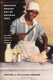 book Building Houses out of Chicken Legs: Black Women, Food, and Power