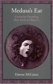 book Medusa's ear: university foundings from Kant to Chora L