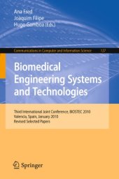 book Biomedical Engineering Systems and Technologies: Third International Joint Conference, BIOSTEC 2010, Valencia, Spain, January 20-23, 2010, Revised Selected Papers