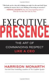 book Executive Presence:  The Art of Commanding Respect Like a CEO