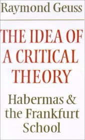 book The Idea of a Critical Theory: Habermas and the Frankfurt School (Modern European Philosophy)