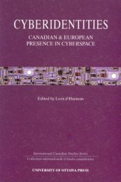 book Cyberidentities: Canadian and European Presence in Cyberspace (International Canadian Studies Series)