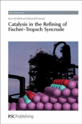 book Catalysis in the Refining of Fischer-Tropsch Syncrude (RSC Catalysis Series)