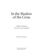 book In the Shadow of the Cross: A Biblical Theology of Persecution & Discipleship