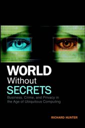 book World without secrets: business, crime, and privacy in the age of ubiquitous computing