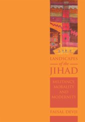 book Landscapes of the Jihad: Militancy, Morality, Modernity