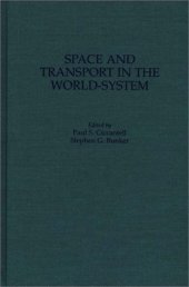 book Space and Transport in the World-System (Contributions in Economics and Economic History)