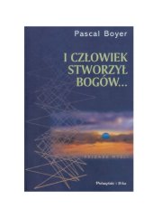 book I człowiek stworzył bogów...: jak powstała religia?