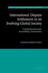 book International dispute settlement in an evolving global society: constitutionalization, accessibility, privatization