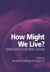 book How Might We Live? Global Ethics in the New Century