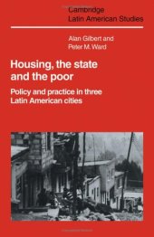 book Housing, the State and the Poor: Policy and Practice in Three Latin American Cities