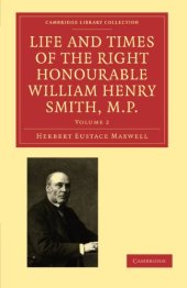 book Life and Times of the Right Honourable William Henry Smith, M.P.