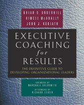 book Executive coaching for results: the definitive guide to developing organizational leaders