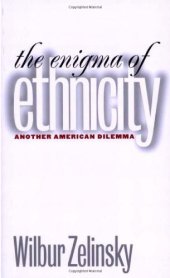 book The Enigma of Ethnicity: Another American Dilemma