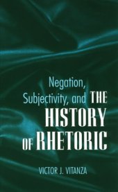 book Negation, Subjectivity, and the History of Rhetoric