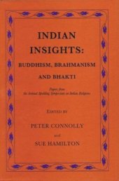 book Indian Insights: Buddhism, Brahmanism and Bhakti : Papers from the Annual Spalding Symposium on Indian Religions