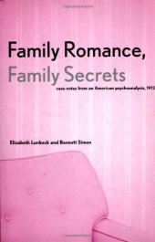 book Family romance, family secrets: case notes from an American psychoanalysis, 1912