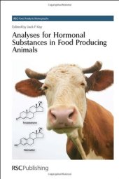 book Analyses for Hormonal Substances in Food Producing Animals (RSC Food Analysis Monographs)