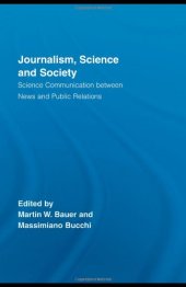 book Journalism, Science and Society: Science Communication between News and Public Relations (Routledge Studies in Science, Technology and Society)