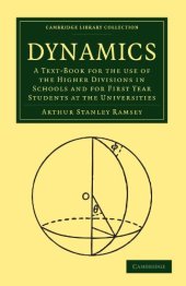 book Dynamics: A Text-Book for the Use of the Higher Divisions in Schools and for First Year Students at the Universities