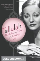 book Tallulah!: The Life and Times of a Leading Lady