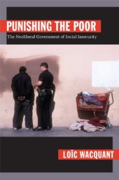 book Punishing the Poor: The Neoliberal Government of Social Insecurity (a John Hope Franklin Center Book)