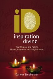 book Inspiration Divine: Your Purpose and Path to Health, Happiness and Enlightenment