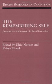 book The Remembering Self: Construction and Accuracy in the Self-Narrative (Emory Symposia in Cognition (No. 6))