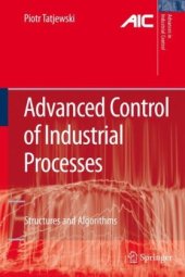 book Advanced Control of Industrial Processes: Structures and Algorithms (Advances in Industrial Control)