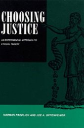 book Choosing Justice: An Experimental Approach to Ethical Theory (California Series on Social Choice & Political Economy)