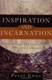 book Inspiration and Incarnation: Evangelicals and the Problem of the Old Testament