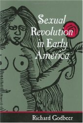 book Sexual Revolution in Early America (Gender Relations in the American Experience)