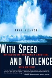 book With Speed and Violence: Why Scientists Fear Tipping Points in Climate Change