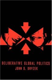 book Deliberative Global Politics: Discourse and Democracy in a Divided World (Key Concepts)