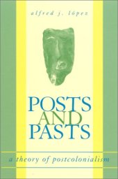 book Posts and Pasts: A Theory of Postcolonialism