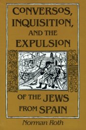 book Conversos, Inquisition, and the expulsion of the Jews from Spain